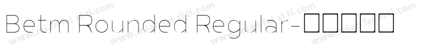 Betm Rounded Regular字体转换
